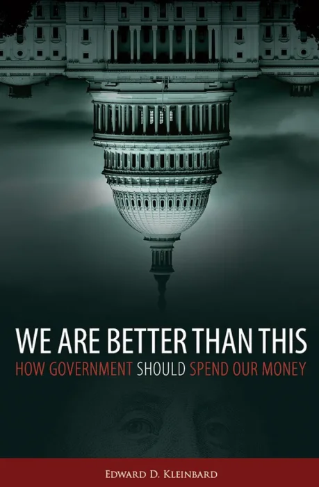We Are Better Than This: How Government Should Spend Our Money