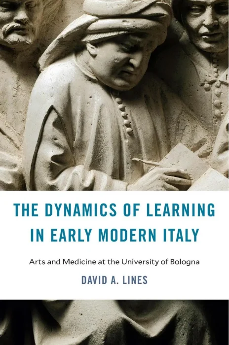 The Dynamics of Learning in Early Modern Italy (I Tatti Studies in Italian Renaissance History)