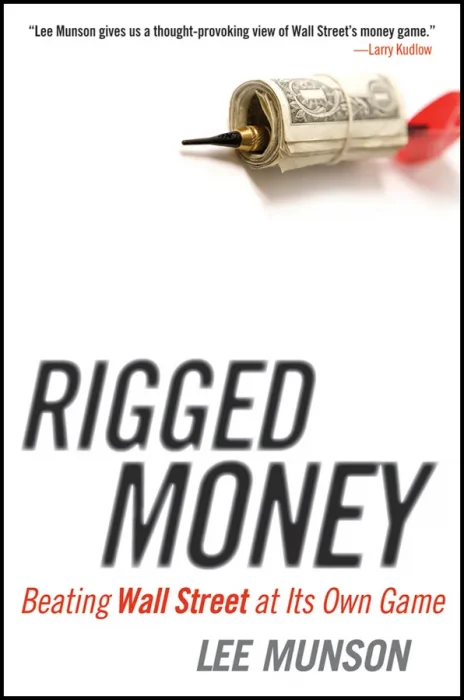 Rigged Money: Beating Wall Street at Its Own Game