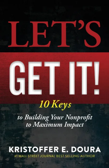Let's Get It!: 10 Keys to Building Your Nonprofit to Maximum Impact