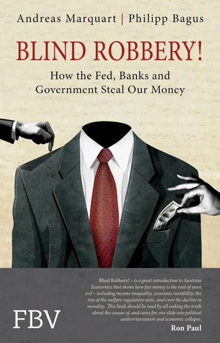 Blind Robbery!: How the Fed, Banks and Government Steal Our Money