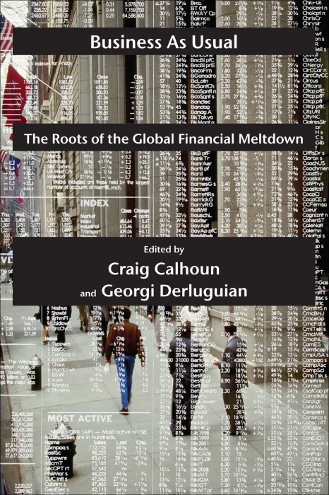 Business as Usual: The Roots of the Global Financial Meltdown (Possible Futures)