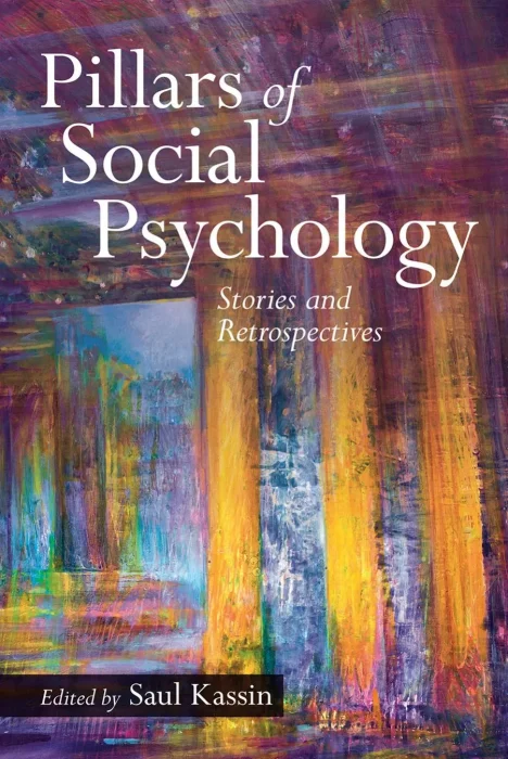 Pillars of Social Psychology: Stories and Retrospectives