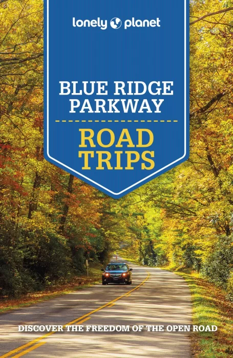 Lonely Planet Blue Ridge Parkway Road Trips&#44; 2nd Edition