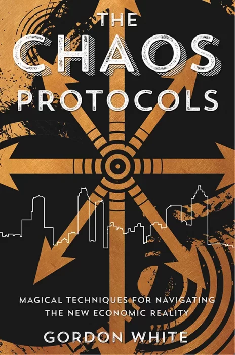 The Chaos Protocols: Magical Techniques for Navigating the New Economic Reality