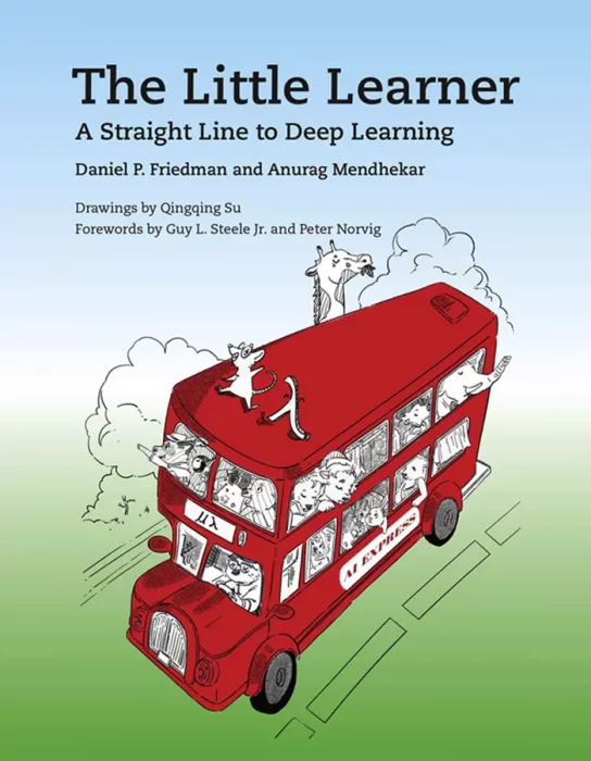 The Little Learner: A Straight Line to Deep Learning (The MIT Press)