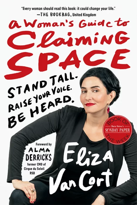 A Woman's Guide to Claiming Space: Stand Tall. Raise Your Voice. Be Heard.