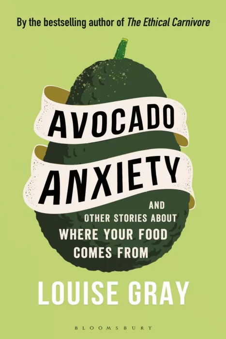 Avocado Anxiety: and Other Stories About Where Your Food Comes From