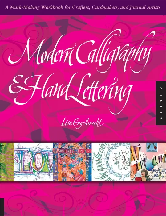 Modern Calligraphy and Hand Lettering: a Mark-Making Workbook for Crafters&#44; Cardmakers&#44; and Journal Artists
