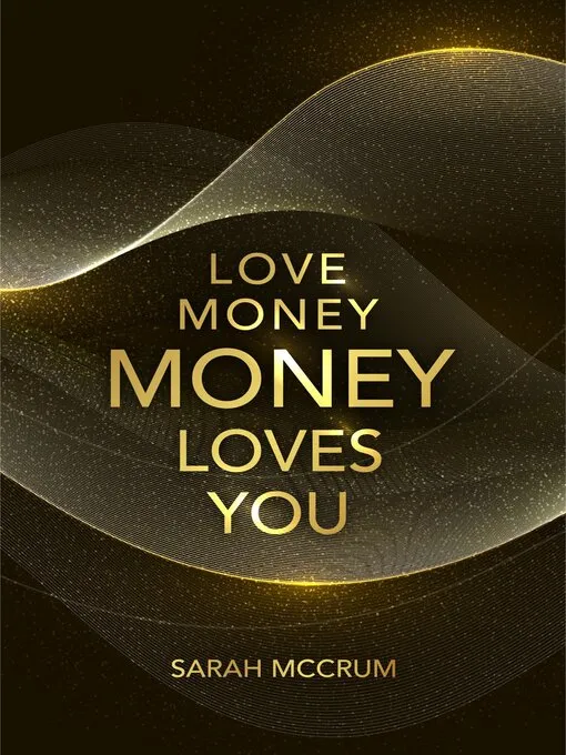 Love Money&#44; Money Loves You: A Conversation With The Energy Of Money&#44; 3rd Edition
