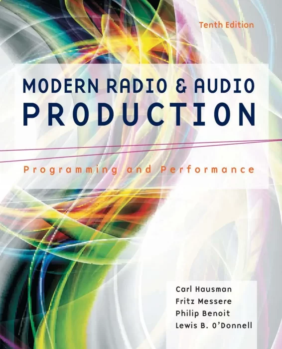 Modern Radio and Audio Production: Programming and Performance&#44; 10th Edition