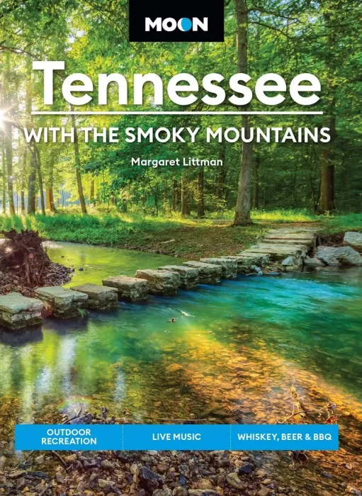 Moon Tennessee: With the Smoky Mountains: Outdoor Recreation&#44; Live Music&#44; Whiskey&#44; Beer & BBQ&#44; 9th Edition