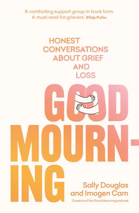 Good Mourning: Honest Conversations About Grief and Loss