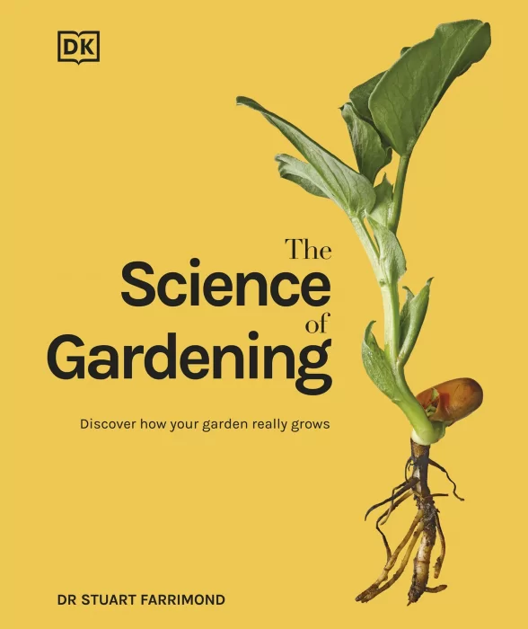 The Science of Gardening: Discover How Your Garden Really Grows (DK Science of)