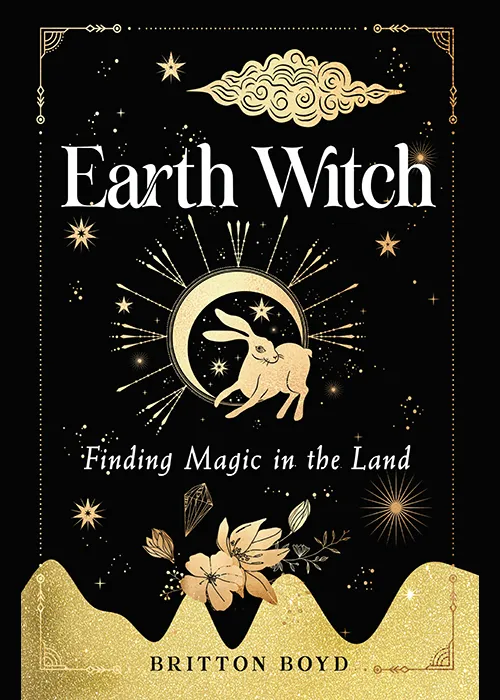 Earth Witch: Finding Magic in the Land
