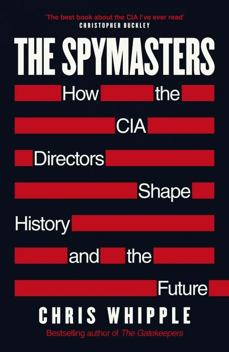 The Spymasters: How the CIA Directors Shape History and the Future&#44; UK Edition