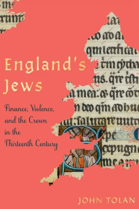 England's Jews: Finance&#44; Violence&#44; and the Crown in the Thirteenth Century (The Middle Ages Series)