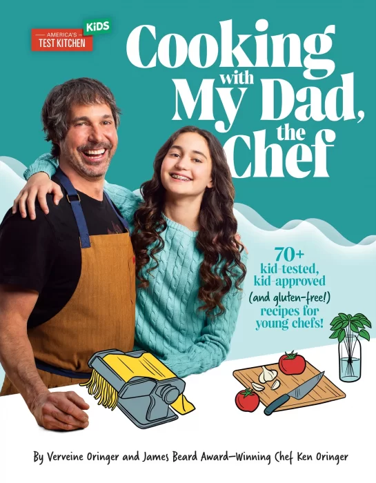 Cooking with My Dad&#44; the Chef: 70+ kid-tested&#44; kid-approved (and gluten-free!) recipes for YOUNG CHEFS!