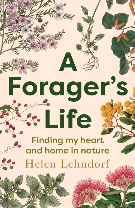 A Forager's Life: A spellbinding debut memoir about plants&#44; motherhood and belonging