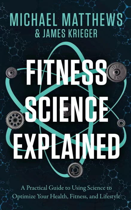 Fitness Science Explained: A Practical Guide to Using Science to Optimize Your Health&#44; Fitness&#44; and Lifestyle (Muscle for Life)