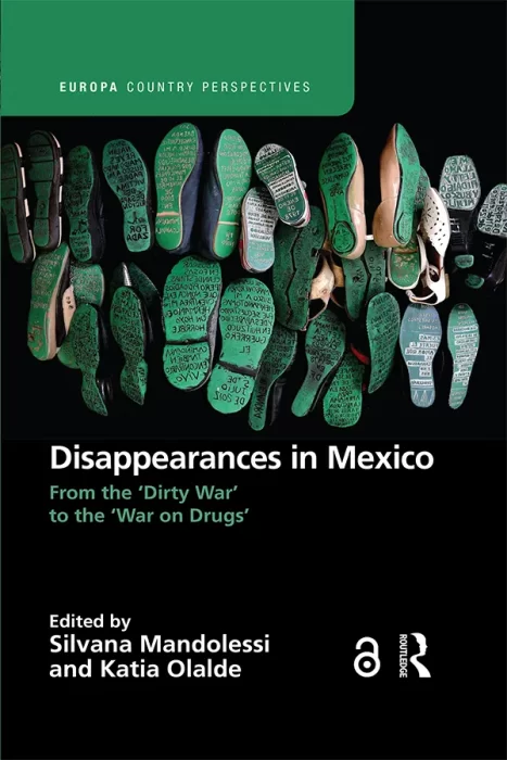 Disappearances in Mexico: From the 'Dirty War' to the 'War on Drugs' (Europa Country Perspectives)