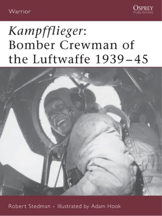 Kampfflieger: Bomber Crewman of the Luftwaffe 1939–45 (Warrior #99)