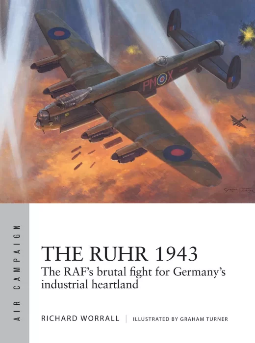 The Ruhr 1943: The RAF's brutal fight for Germany's industrial heartland (Air Campaign #24)