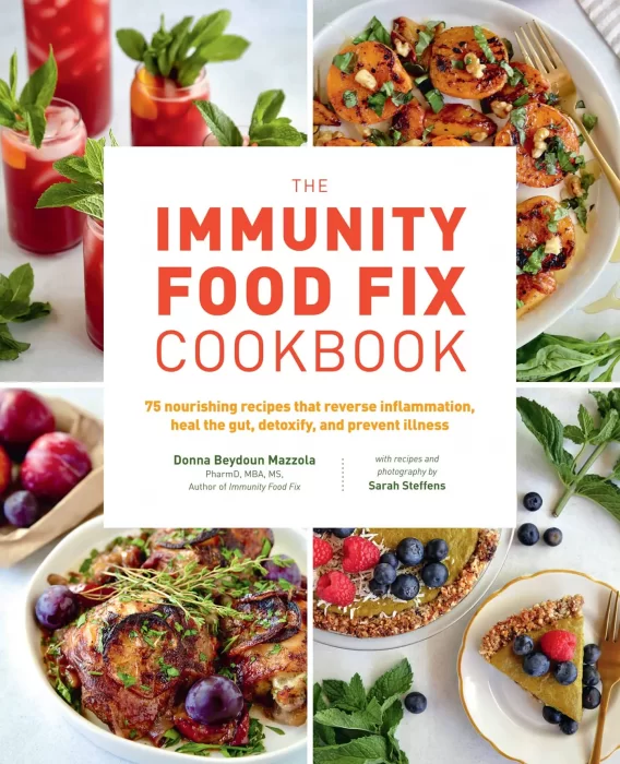 The Immunity Food Fix Cookbook: 75 Nourishing Recipes that Reverse Inflammation&#44; Heal the Gut&#44; Detoxify&#44; and Prevent Illness