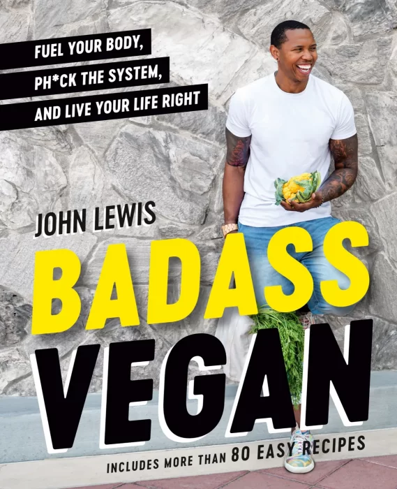 Badass Vegan: Fuel Your Body&#44; Ph*ck the System&#44; and Live Your Life Right