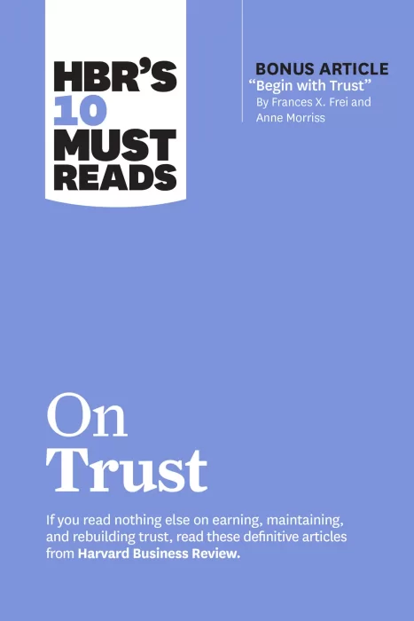 HBR's 10 Must Reads on Trust (HBR's 10 Must Reads)
