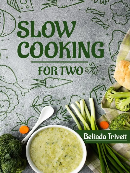 Slow Cooking for Two: 100 Delicious Slow Cooker Recipes for Two (2022 Cookbook for Beginners)