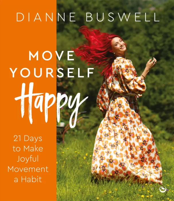 Move Yourself Happy: The Buswellness way to strength and vitality in just 21 days