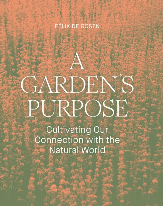 A Garden's Purpose: Cultivating Our Connection with the Natural World