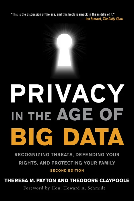 Privacy in the Age of Big dаta: Recognizing Threats&#44; Defending Your Rights&#44; and Protecting Your Family&#44; 2nd Edition