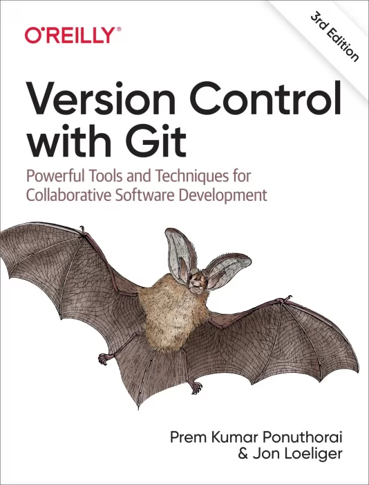 Version Control with Git: Powerful Tools and Techniques for Collaborative Software Development&#44; 3rd Edition