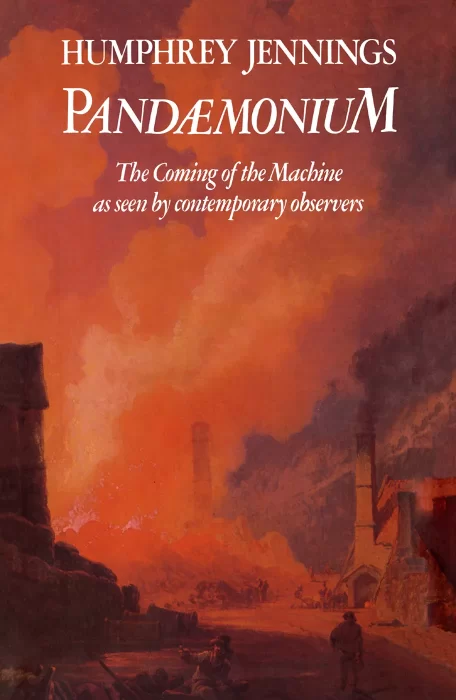 Pandaemonium 1660–1886: The Coming of the Machine as Seen by Contemporary Observers