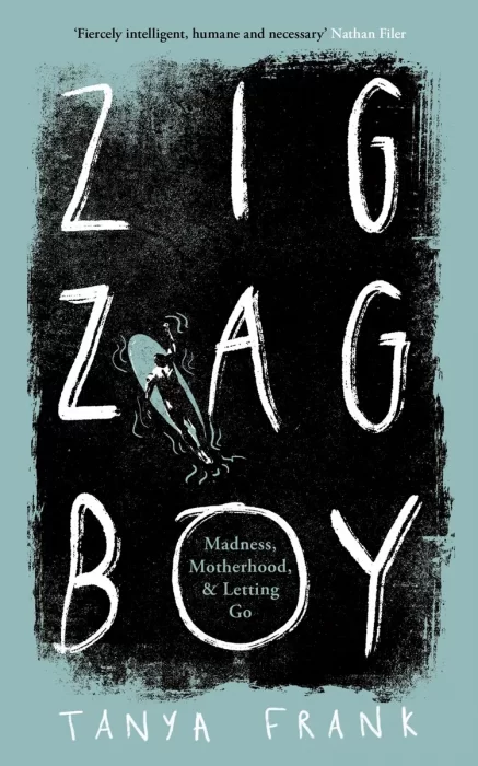 Zig-Zag Boy: Madness&#44; Motherhood and Letting Go