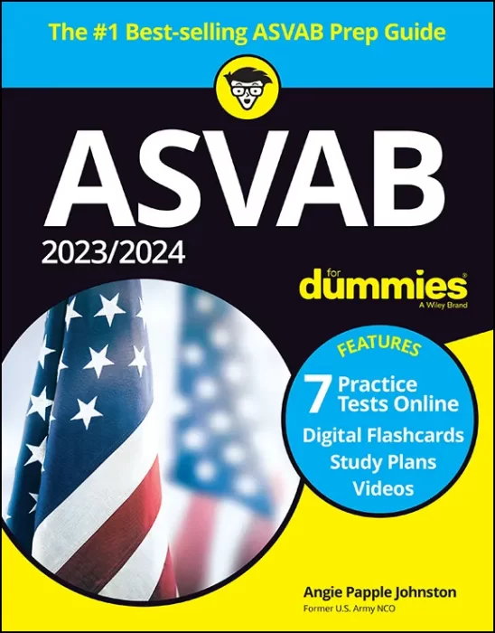 2023 / 2024 ASVAB For Dummies (+ 7 Practice Tests&#44; Flashcards&#44; & Videos Online)&#44; 12th Edition
