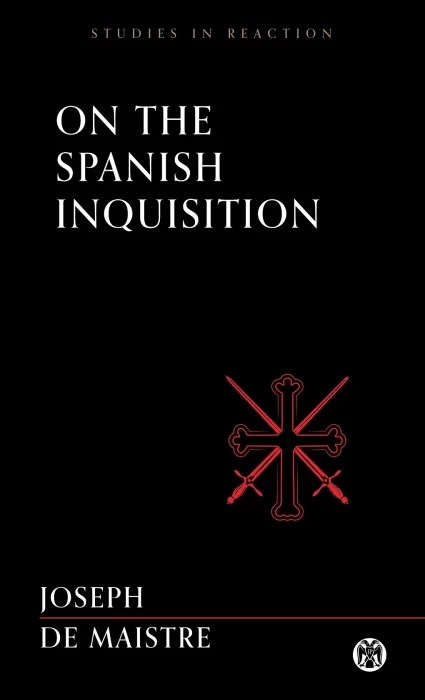 On the Spanish Inquisition: Imperium Press (Studies in Reaction)