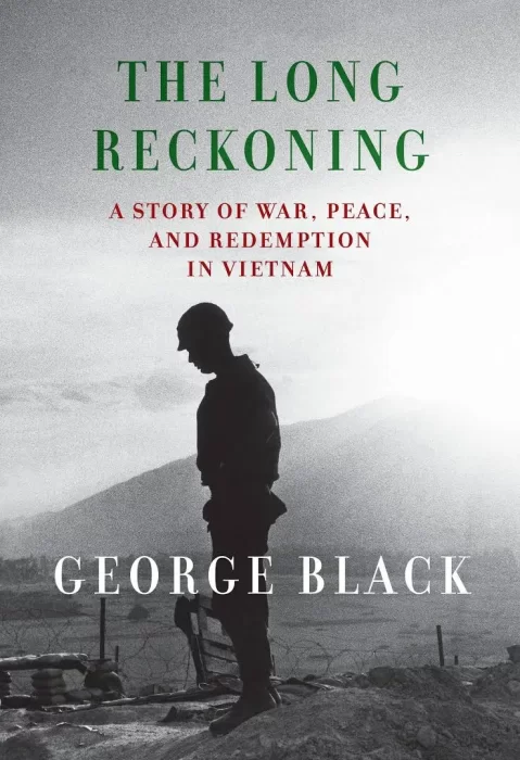The Long Reckoning: A Story of War&#44; Peace&#44; and Redemption in Vietnam
