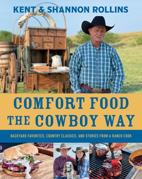 Comfort Food the Cowboy Way: Backyard Favorites&#44; Country Classics&#44; and Stories from a Ranch Cook