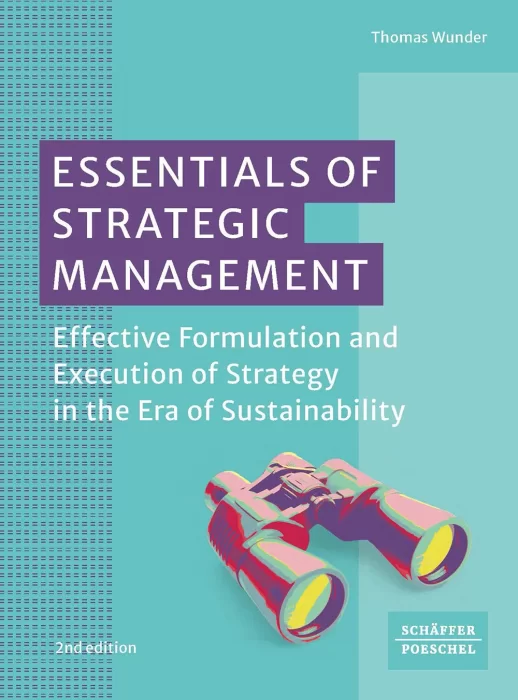 Essentials of Strategic Management: Effective Formulation and Execution of Strategy in the Era of Sustainability&#44; 2nd Edition