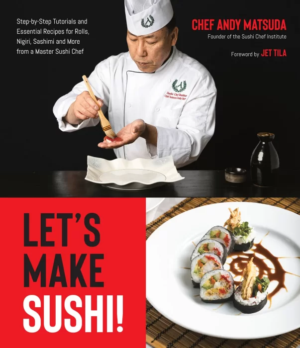 Let's Make Sushi!: Step-by-Step Tutorials and Essential Recipes for Rolls&#44; Nigiri&#44; Sashimi and More from a Master Sushi Chef