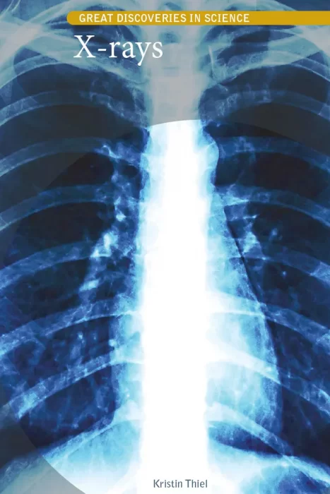 X-rays (Great Discoveries in Science)