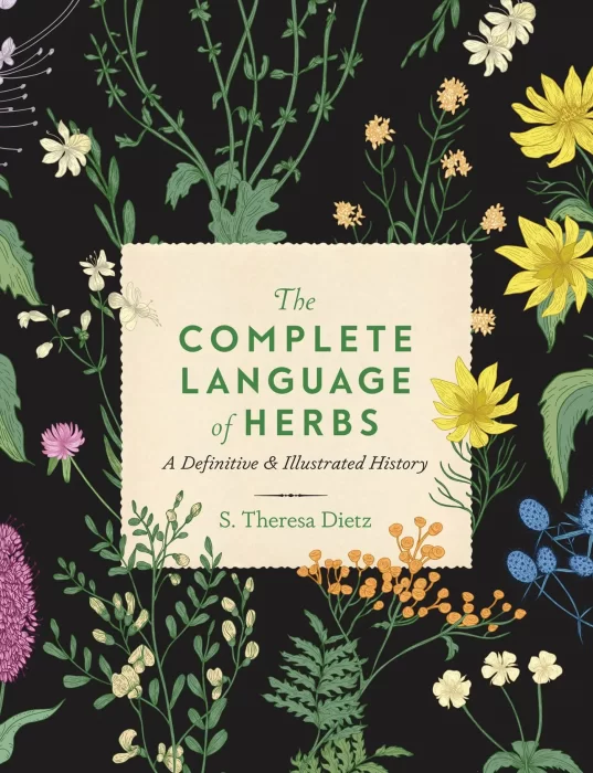 The Complete Language of Herbs: A Definitive and Illustrated History (Complete Illustrated Encyclopedia)
