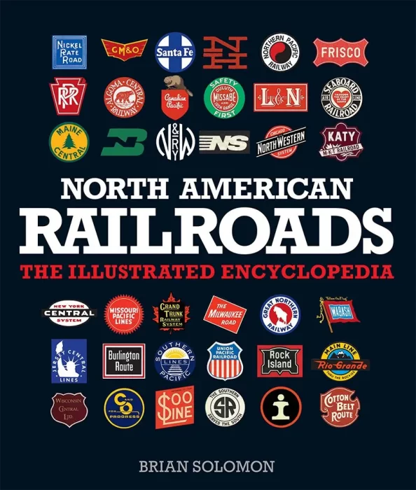 North American Railroads: the Illustrated Encyclopedia