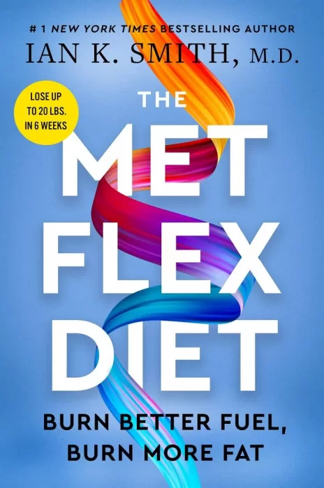 The Met Flex Diet: Burn Better Fuel&#44; Burn More Fat