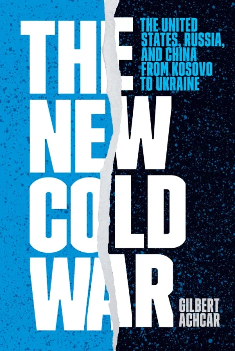 The New Cold War: The United States&#44; Russia&#44; and China from Kosovo to Ukraine