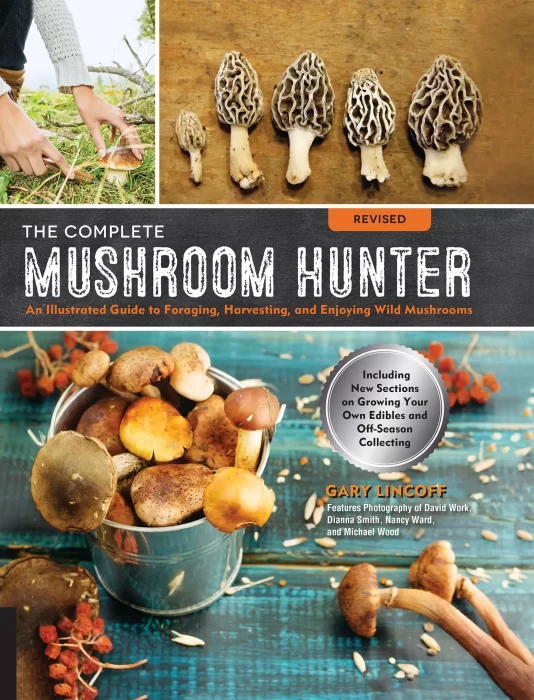 The Complete Mushroom Hunter: An Illustrated Guide to Foraging&#44; Harvesting&#44; and Enjoying Wild Mushrooms