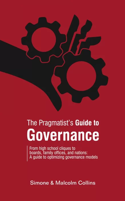 The Pragmatist's Guide to Governance: From high school cliques to boards&#44; family offices&#44; and nations